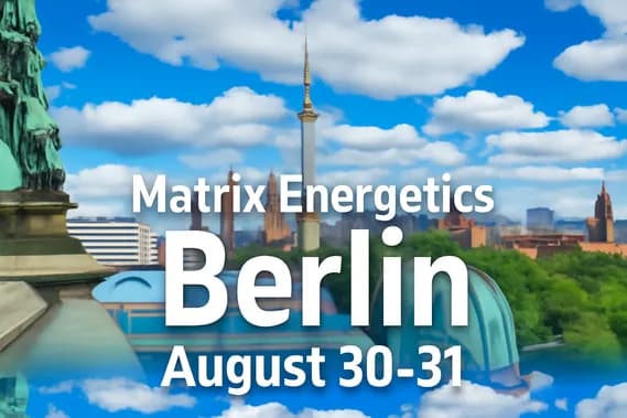 Berlin Quantenheilung & die Matrix -Energetics anwenden & erleben