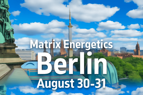 Berlin Quantenheilung & die Matrix -Energetics anwenden & erleben